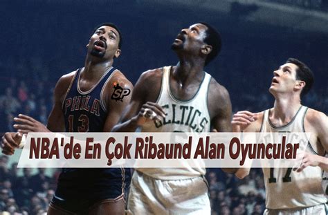 NBA'de En Çok Reboun Alan Oyuncular